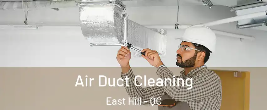  Air Duct Cleaning East Hill - QC