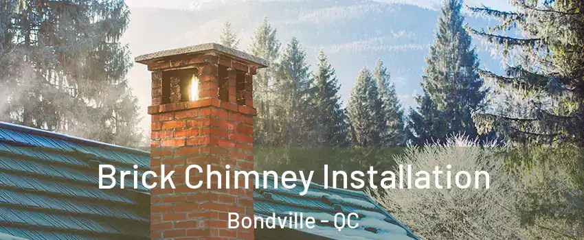  Brick Chimney Installation Bondville - QC