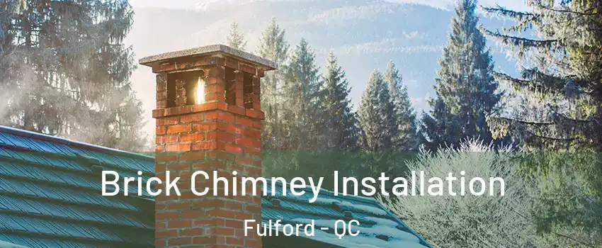  Brick Chimney Installation Fulford - QC