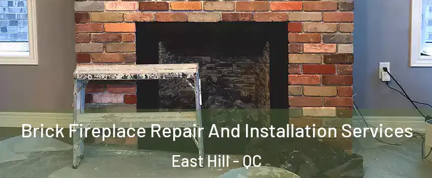  Brick Fireplace Repair And Installation Services East Hill - QC
