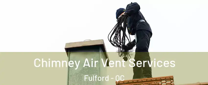  Chimney Air Vent Services Fulford - QC