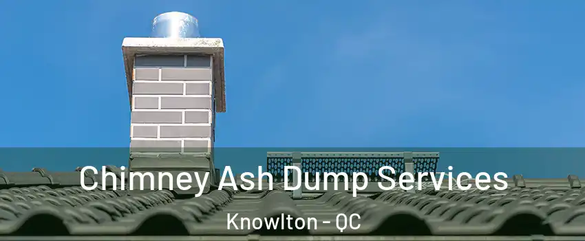  Chimney Ash Dump Services Knowlton - QC