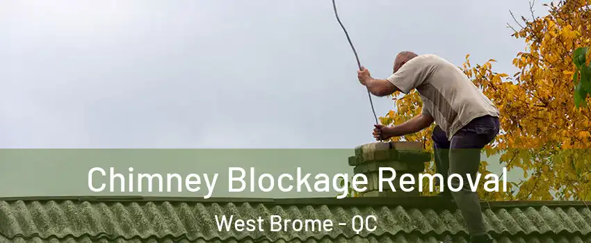  Chimney Blockage Removal West Brome - QC