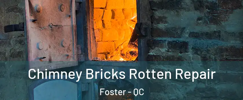  Chimney Bricks Rotten Repair Foster - QC