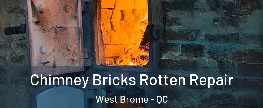  Chimney Bricks Rotten Repair West Brome - QC