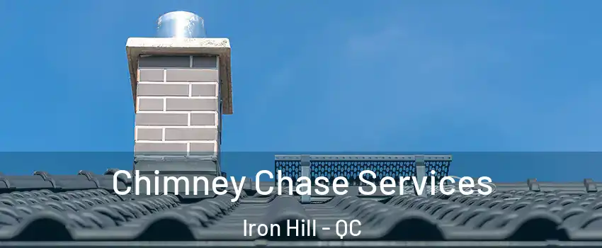  Chimney Chase Services Iron Hill - QC