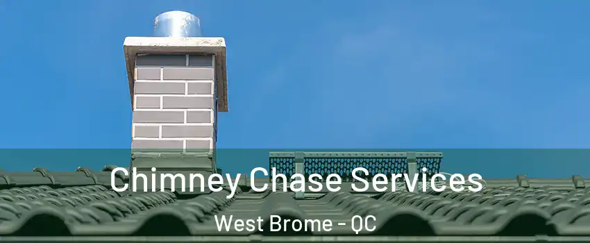  Chimney Chase Services West Brome - QC