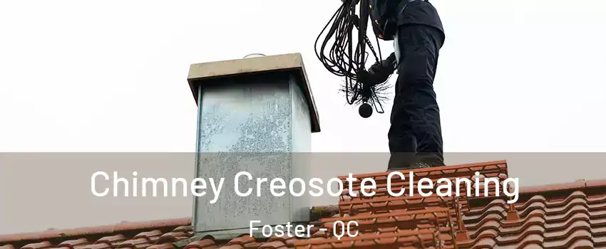  Chimney Creosote Cleaning Foster - QC
