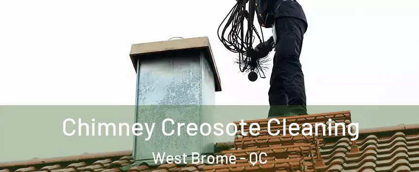  Chimney Creosote Cleaning West Brome - QC