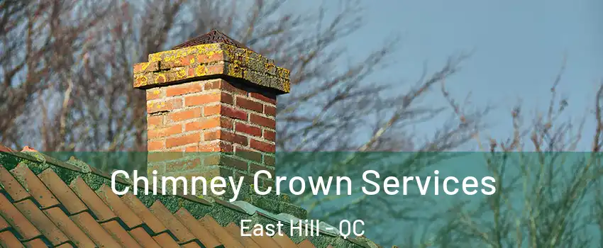  Chimney Crown Services East Hill - QC