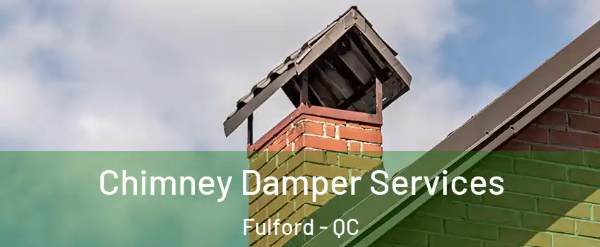  Chimney Damper Services Fulford - QC