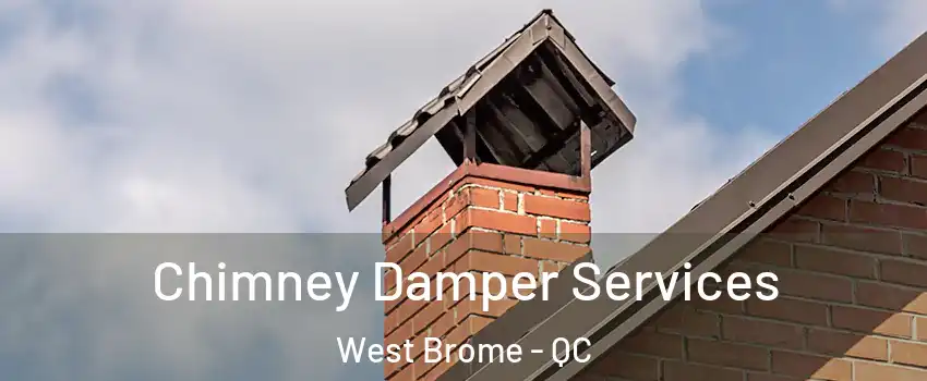  Chimney Damper Services West Brome - QC