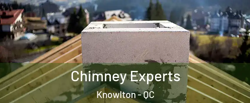  Chimney Experts Knowlton - QC