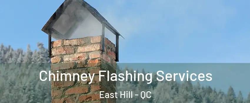  Chimney Flashing Services East Hill - QC