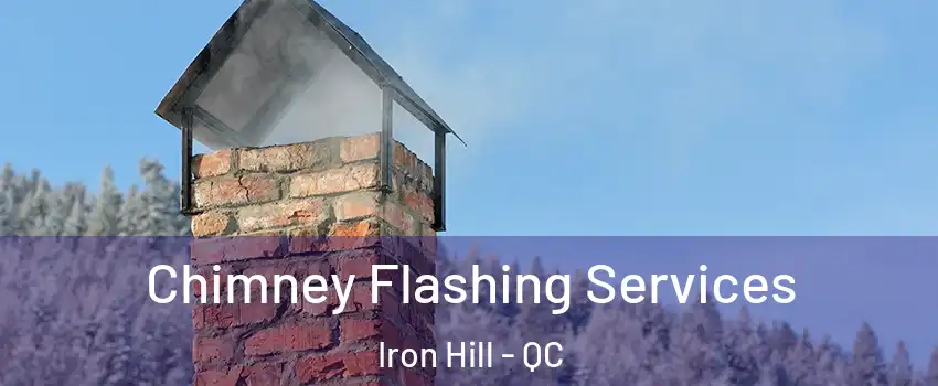 Chimney Flashing Services Iron Hill - QC