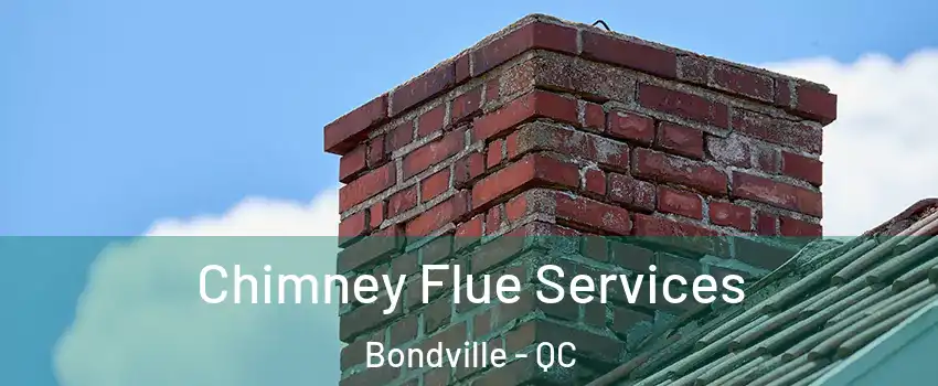  Chimney Flue Services Bondville - QC