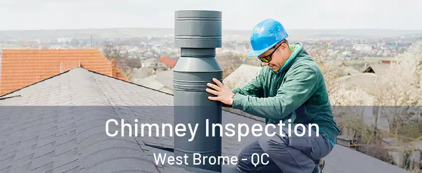  Chimney Inspection West Brome - QC