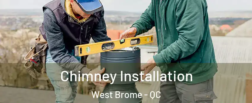  Chimney Installation West Brome - QC