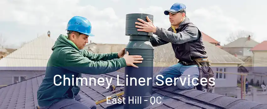  Chimney Liner Services East Hill - QC