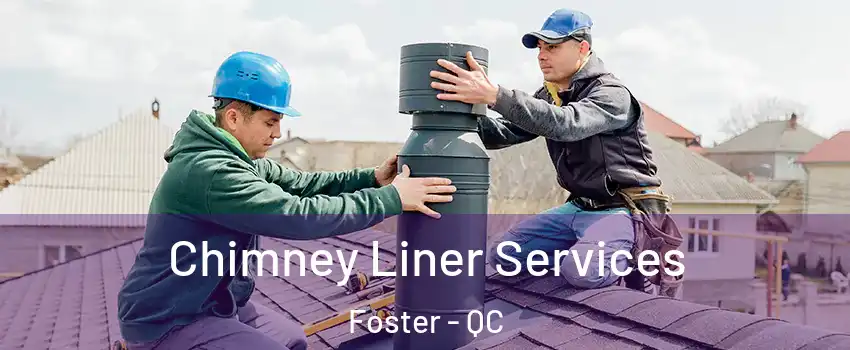  Chimney Liner Services Foster - QC