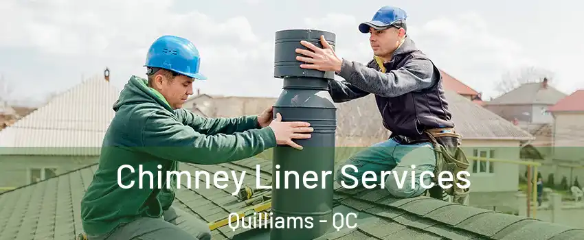  Chimney Liner Services Quilliams - QC