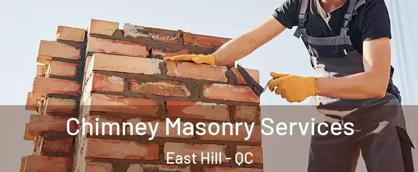 Chimney Masonry Services East Hill - QC