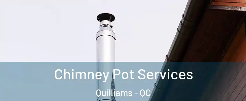  Chimney Pot Services Quilliams - QC