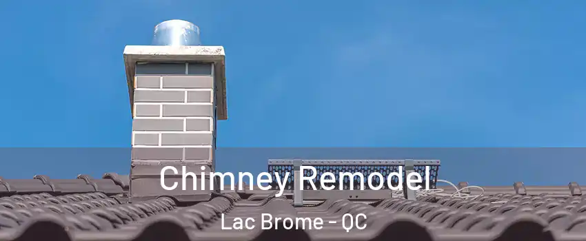  Chimney Remodel Lac Brome - QC