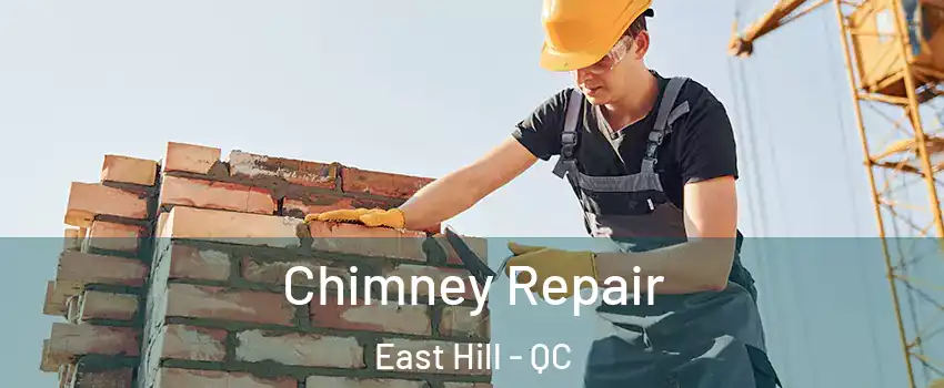  Chimney Repair East Hill - QC