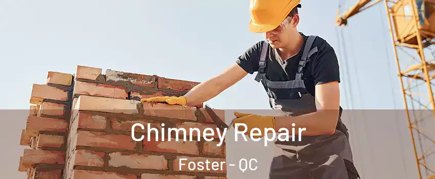  Chimney Repair Foster - QC