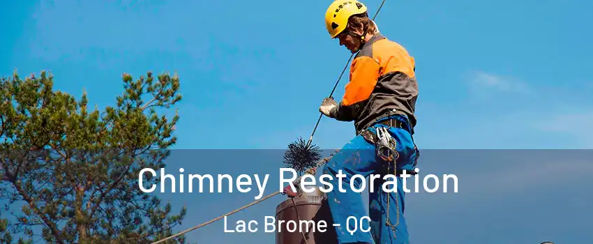  Chimney Restoration Lac Brome - QC