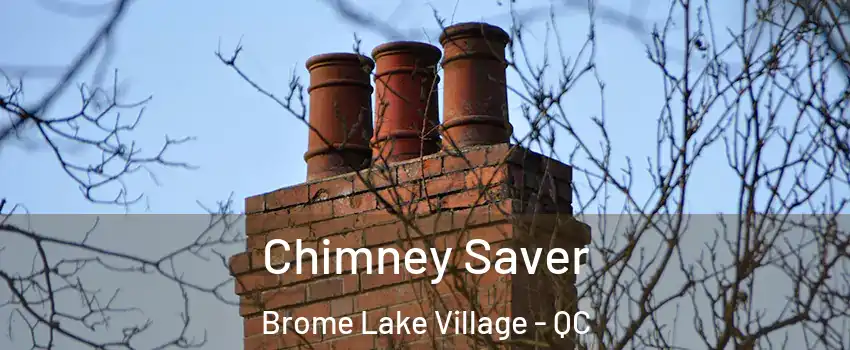  Chimney Saver Brome Lake Village - QC