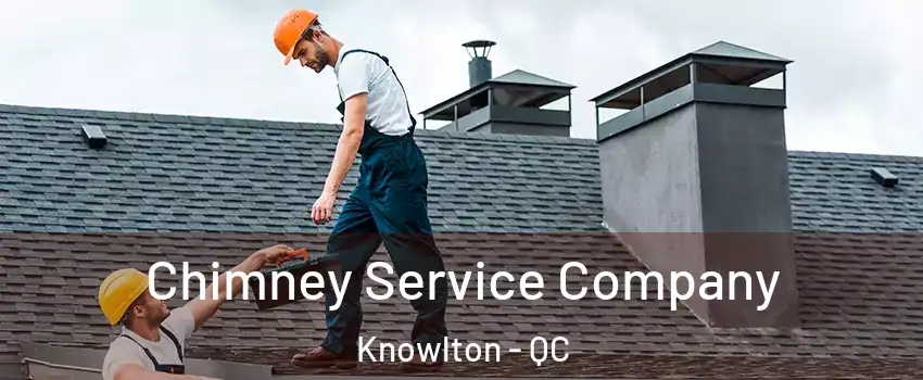  Chimney Service Company Knowlton - QC