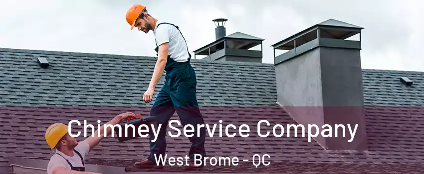  Chimney Service Company West Brome - QC