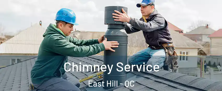  Chimney Service East Hill - QC