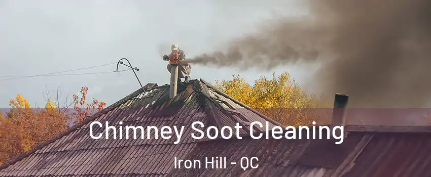  Chimney Soot Cleaning Iron Hill - QC