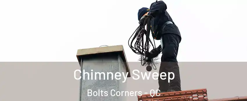  Chimney Sweep Bolts Corners - QC