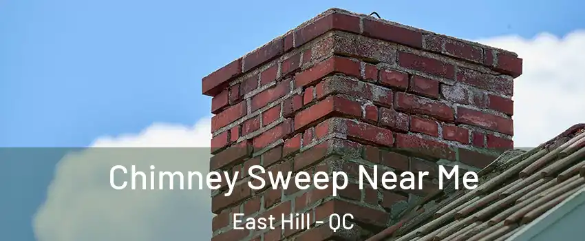  Chimney Sweep Near Me East Hill - QC