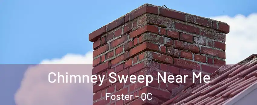  Chimney Sweep Near Me Foster - QC