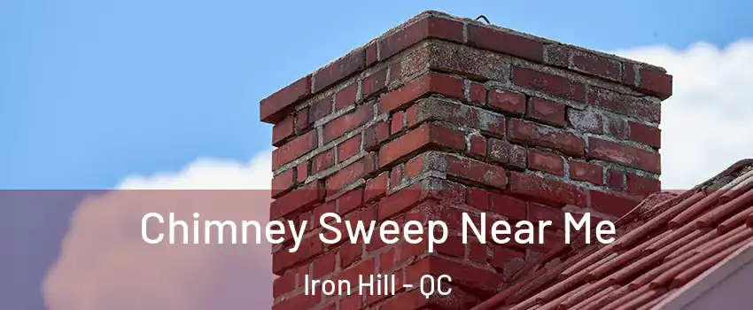  Chimney Sweep Near Me Iron Hill - QC