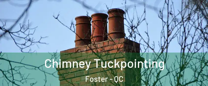  Chimney Tuckpointing Foster - QC