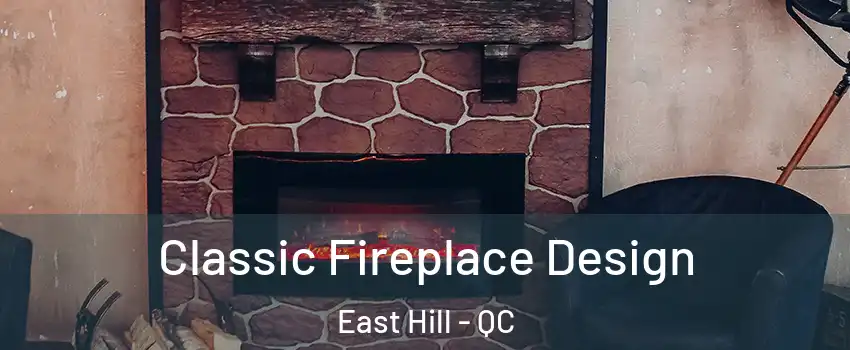  Classic Fireplace Design East Hill - QC
