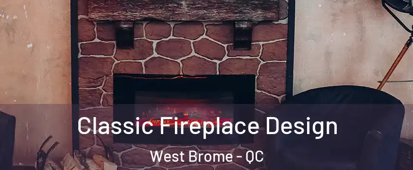  Classic Fireplace Design West Brome - QC