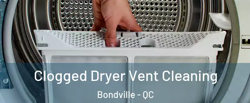  Clogged Dryer Vent Cleaning Bondville - QC