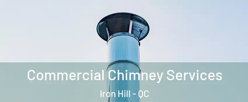 Commercial Chimney Services Iron Hill - QC