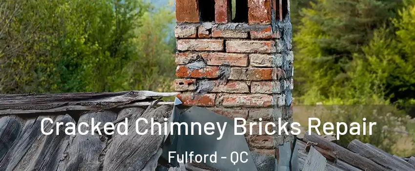  Cracked Chimney Bricks Repair Fulford - QC