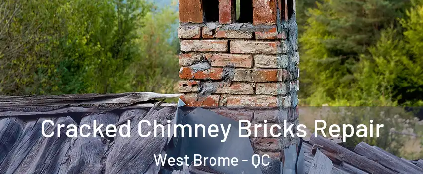  Cracked Chimney Bricks Repair West Brome - QC