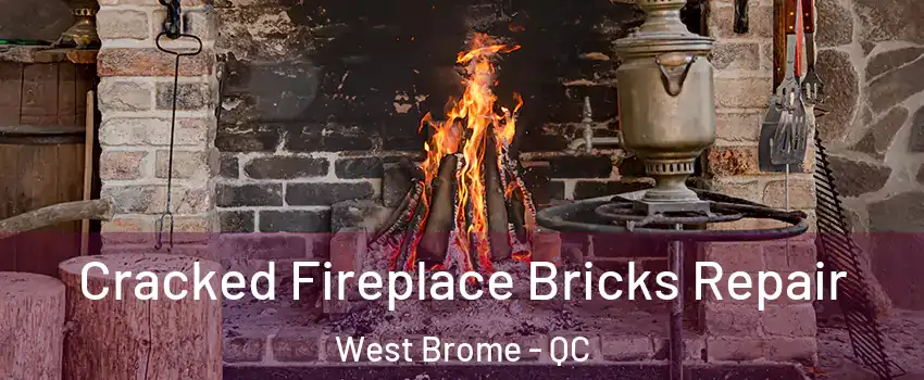  Cracked Fireplace Bricks Repair West Brome - QC