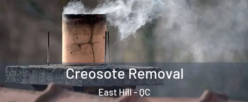  Creosote Removal East Hill - QC