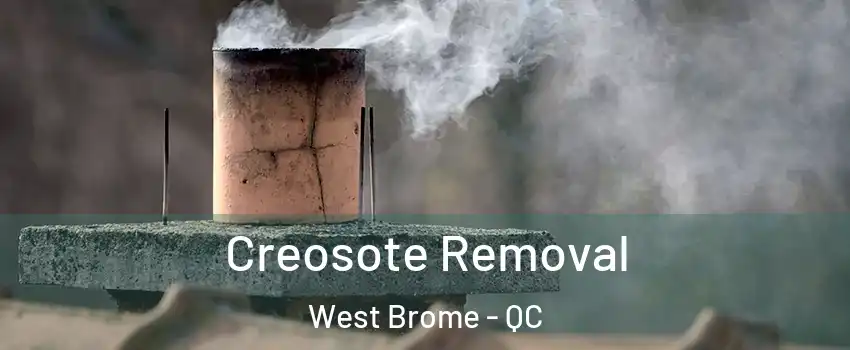  Creosote Removal West Brome - QC